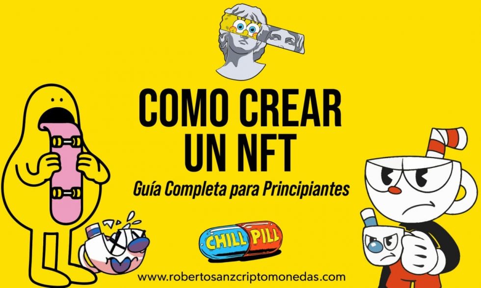 C Mo Crear Un Nft Gu A Completa Para Principiantes Roberto Sanz