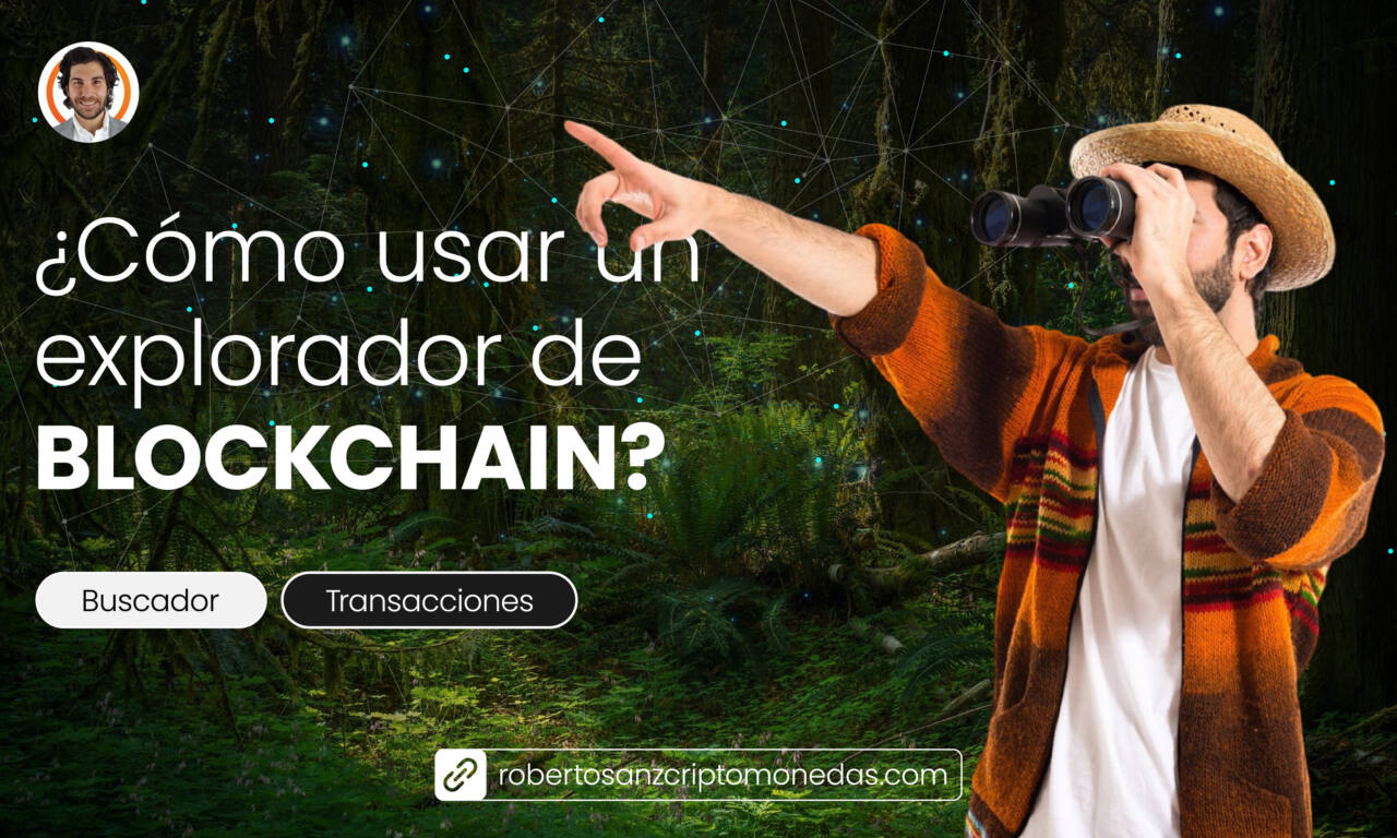 C Mo Usar Un Explorador De Blockchain Roberto Sanz Criptomonedas