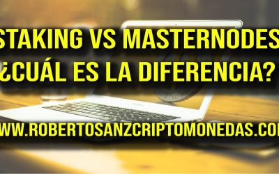 STAKING vs MASTERNODES: ¿Cuál es la diferencia entre los Masternodes y el Stake?