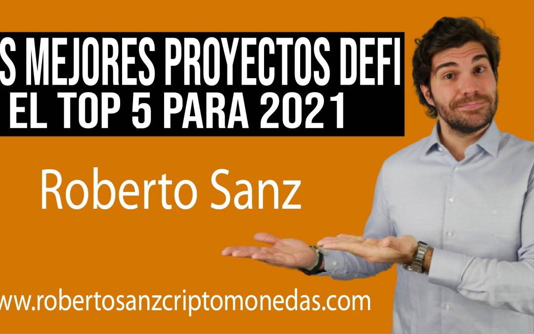 TOP 5 Los MEJORES proyectos de DEFI para este 2021