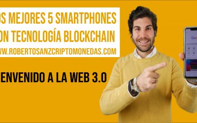 Los 5 MEJORES Smartphones con tecnología Blockchain: El futuro de los teléfonos inteligentes.