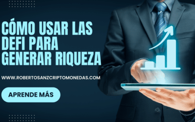 Cómo usar las DeFi para generar riqueza