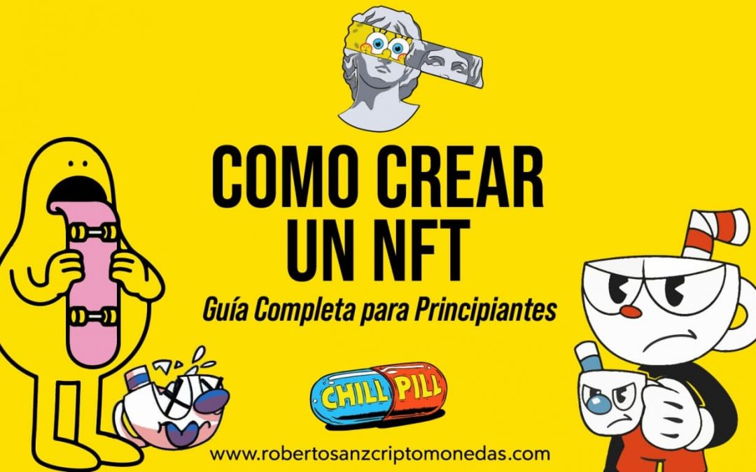 Cómo crear un NFT: Guía completa para principiantes