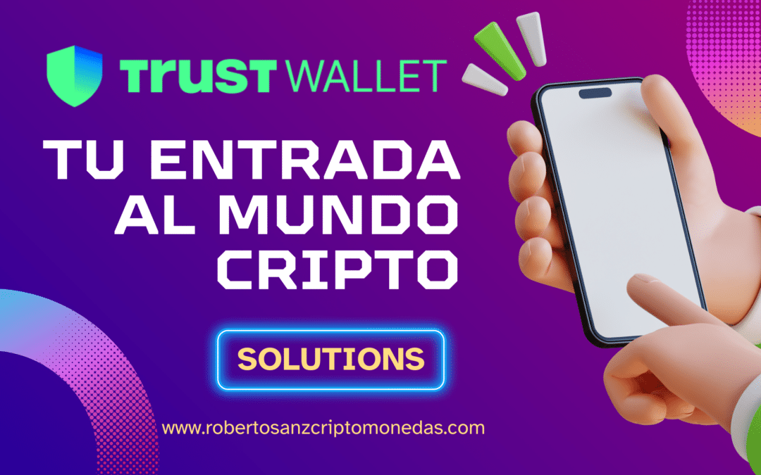 Trust Wallet | Tu entrada al MundoCripto