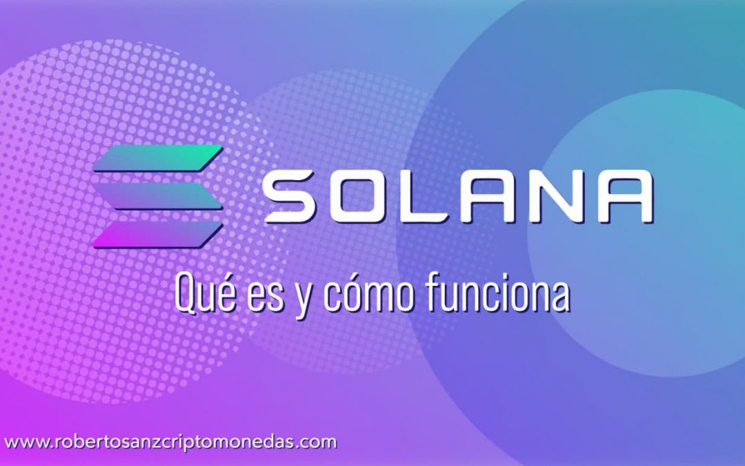 SOLANA  | Qué es y cómo funciona