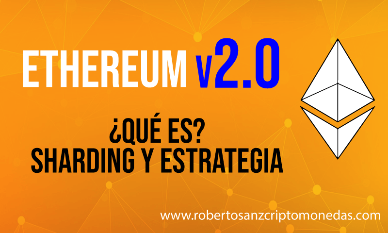 ethereum 2.0 sharding y estrategia