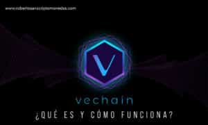 Vechain - Qué es y cómo funciona VECHAIN