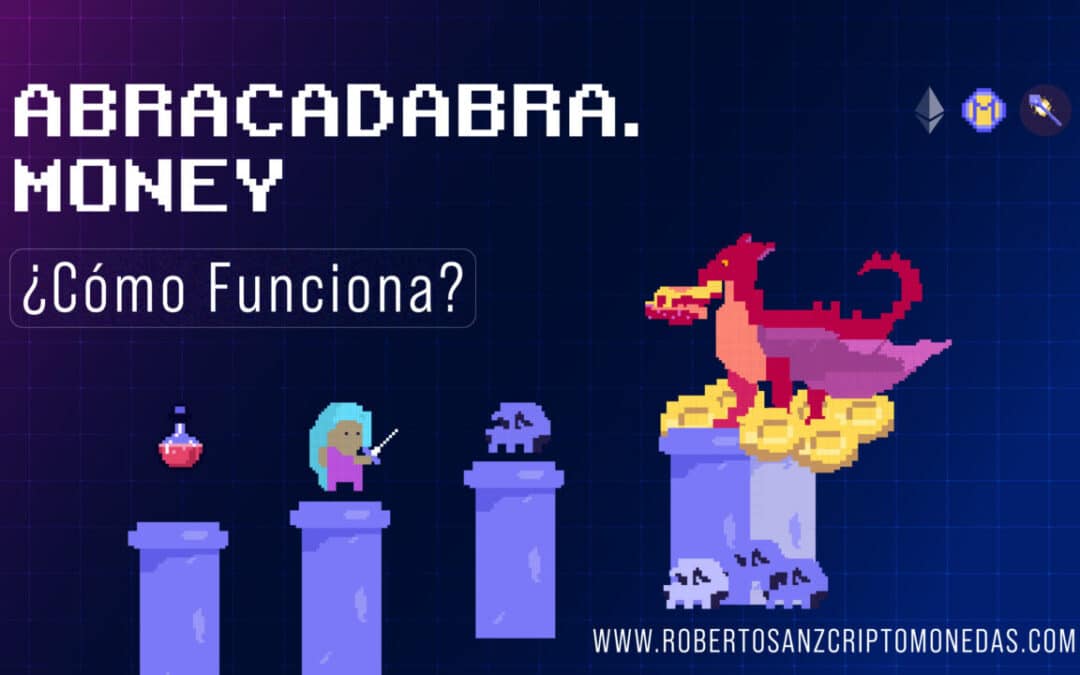 ¿Cómo Funciona Abracadabra Money?