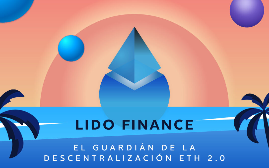 Lido Finance: El guardián de la descentralización ETH 2.0