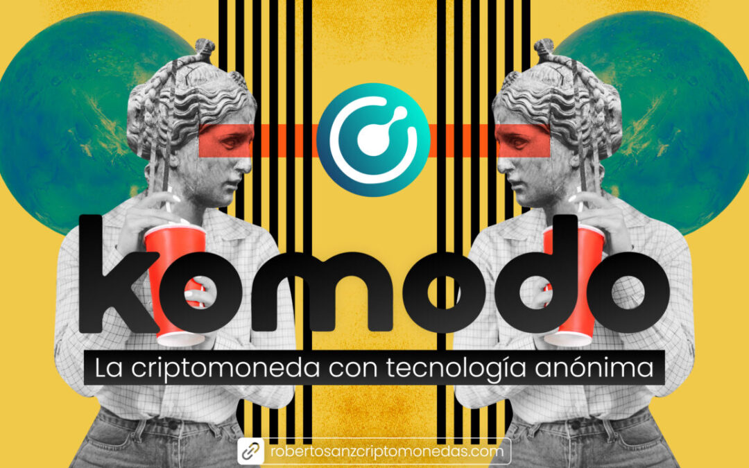 Komodo: La criptomoneda con tecnología anónima