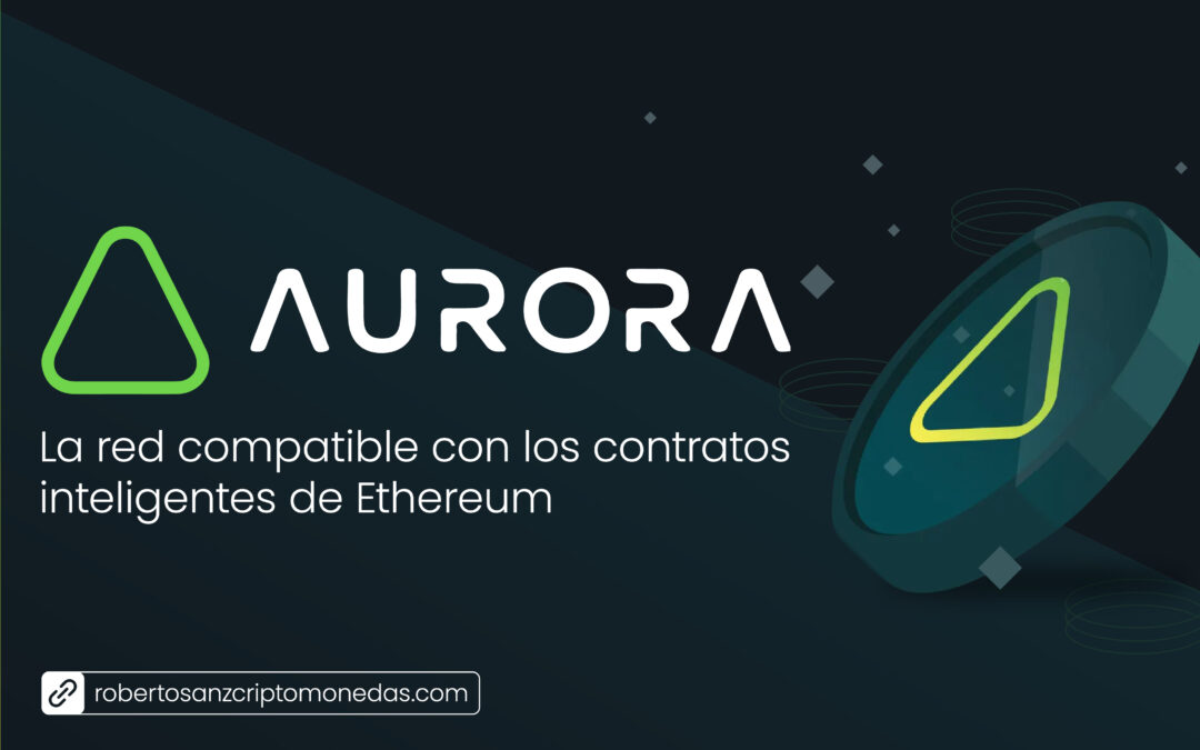 AURORA: La red compatible con los contratos inteligentes de Ethereum