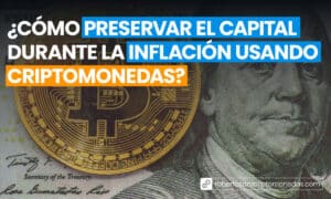 Cómo preservar el capital durante la inflación usando criptomonedas