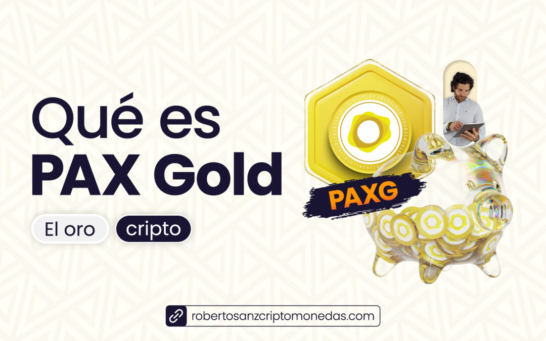 ¿Qué es PAX Gold (PAXG)? ¡Aprende todo sobre el ORO Crypto!