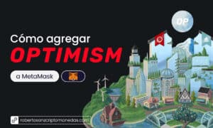 Cómo agregar OPTIMISM a MetaMask