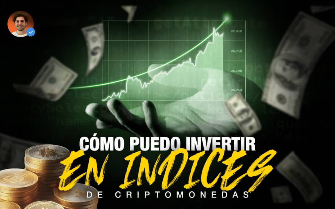 Cómo puedo invertir en Indices de Criptomonedas