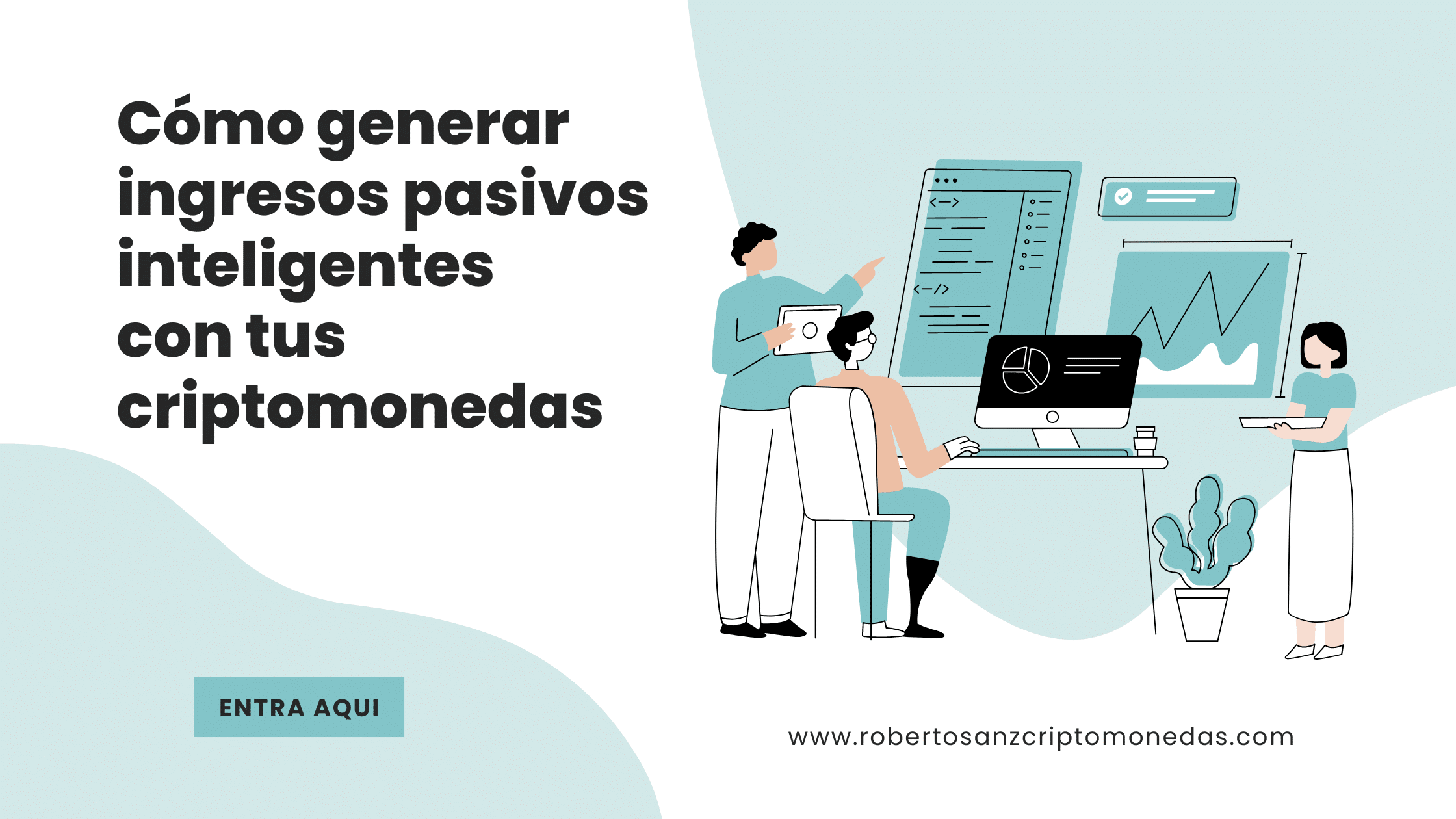 Cómo generar ingresos pasivos inteligentes con tus criptomonedas