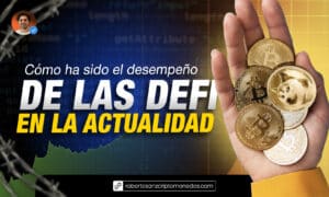 Cómo ha sido el desempeño de las DeFi en la actualidad