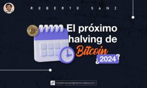 El próximo halving de Bitcoin.