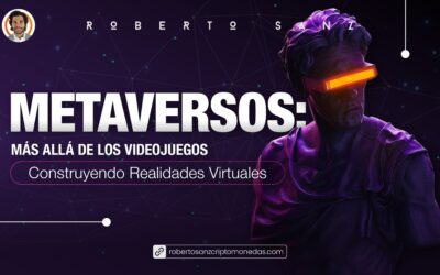 Metaversos: Más Allá de los Videojuegos – Construyendo Realidades Virtuales
