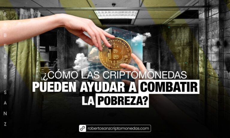 ¿Cómo las criptomonedas pueden ayudar a combatir la pobreza?