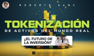 Tokenización_de_Activos_del_Mundo_Real_¿El_Futuro_de_la_Inversión