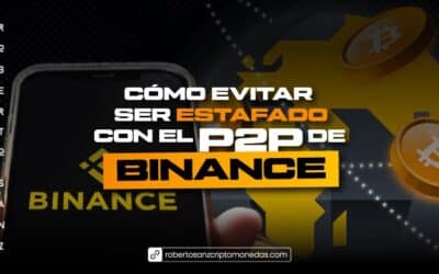 Cómo evitar ser estafado con el P2P de Binance