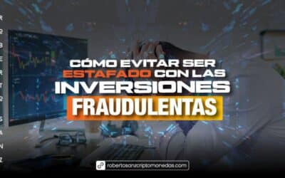 Cómo evitar ser estafado con las inversiones fraudulentas