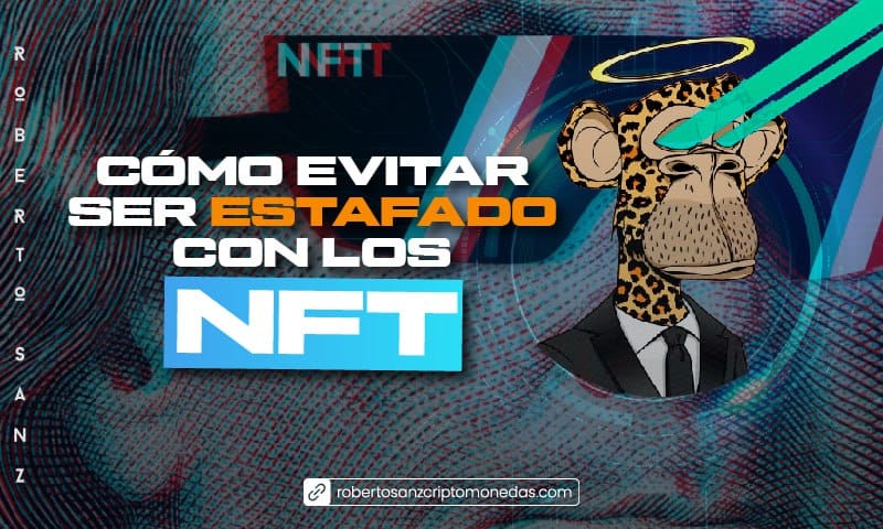 Cómo evitar ser estafado con los NFT