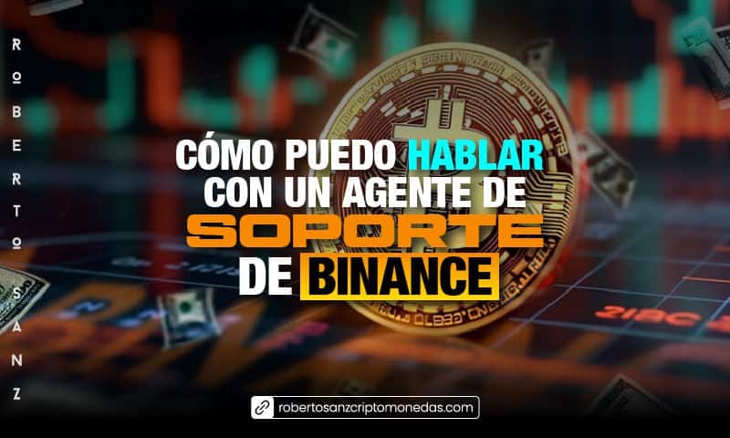 Cómo puedo hablar con un agente de SOPORTE de BINANCE