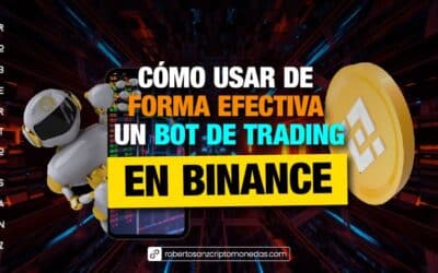 Cómo usar de forma efectiva un BOT de TRADING en Binance