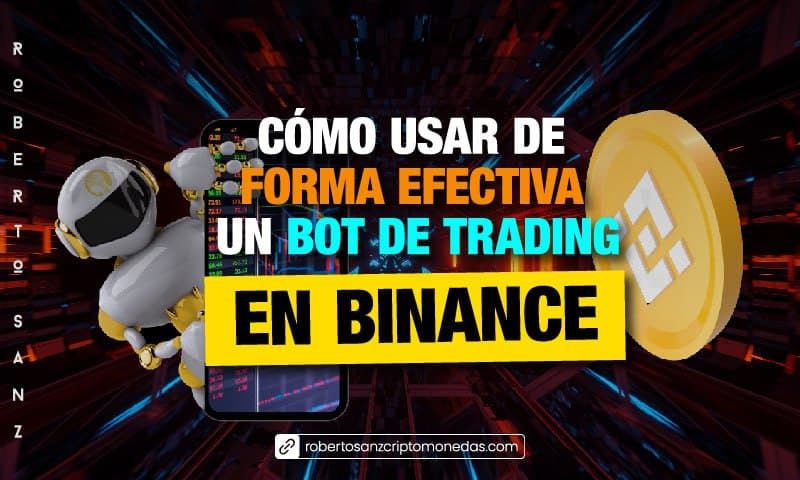 Cómo usar de forma efectiva un BOT de TRADING en Binance