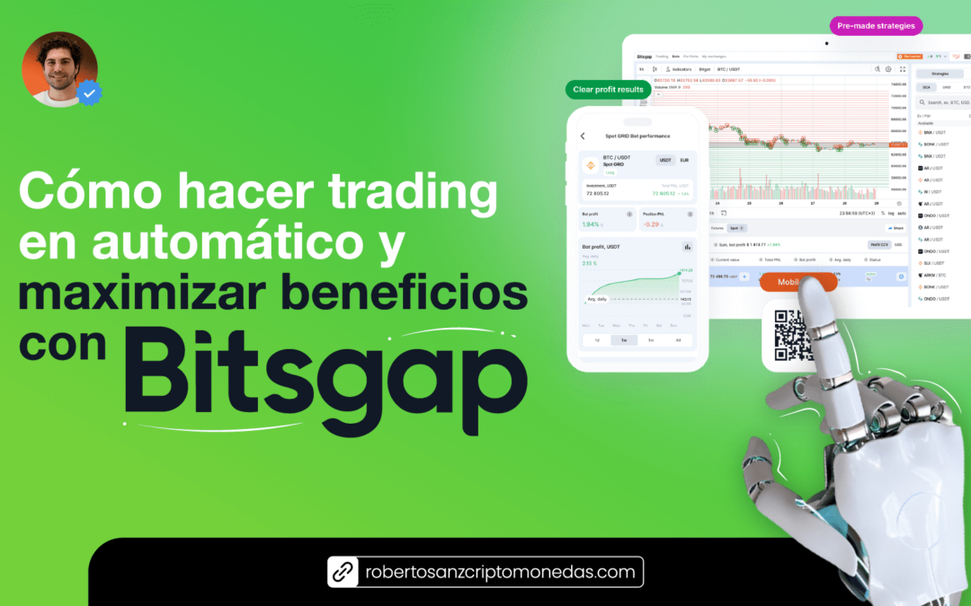 Cómo hacer trading en automático y maximizar beneficios con Bitsgap