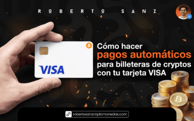 Cómo hacer pagos automáticos para billeteras de CRYPTOS con tu tarjeta VISA