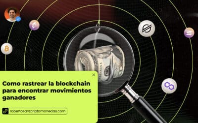 Cómo rastrear la blockchain para encontrar movimientos ganadores