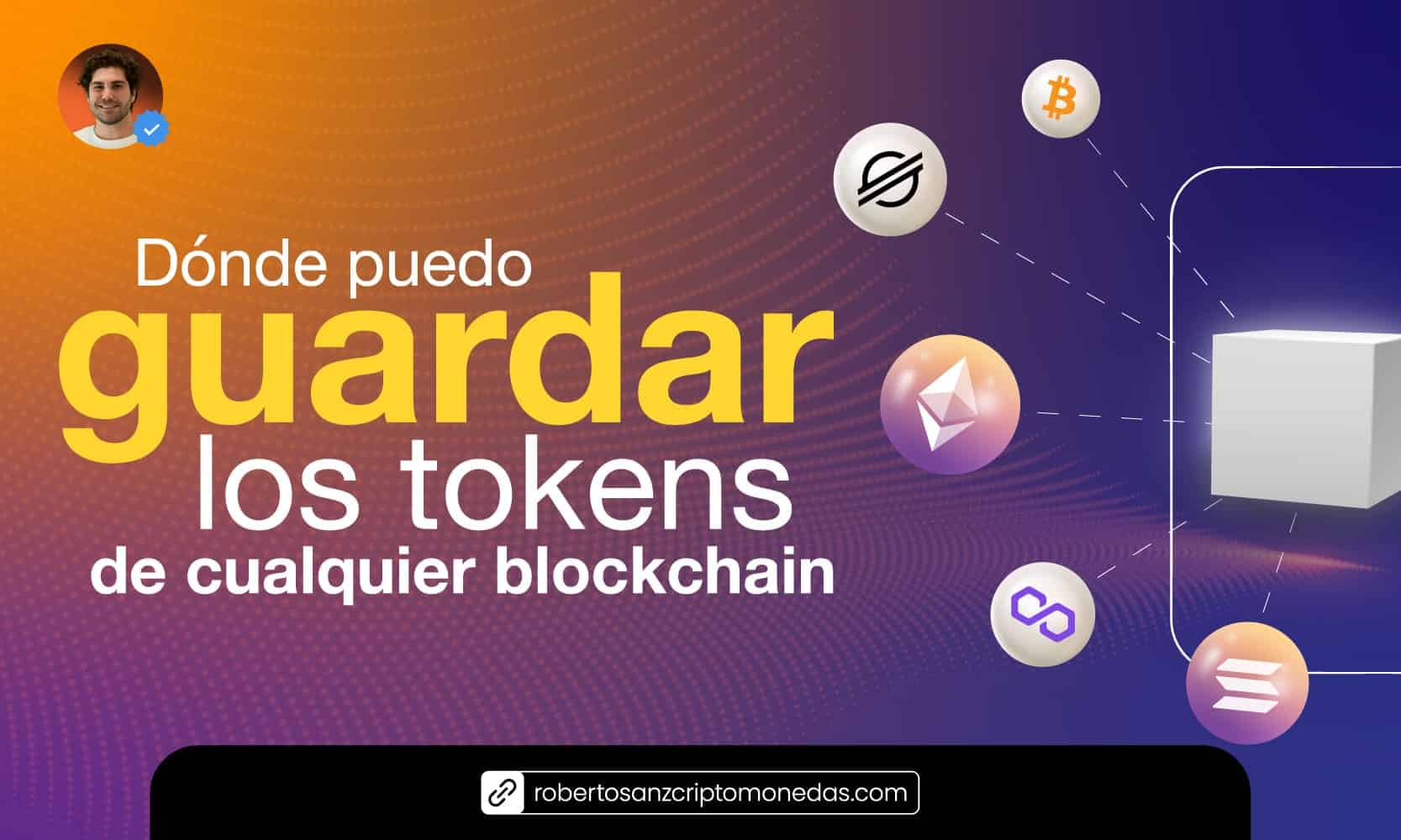 Dónde puedo guardar los tokens de cualquier blockchain