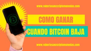 Cómo ganar cuando BITCOIN baja