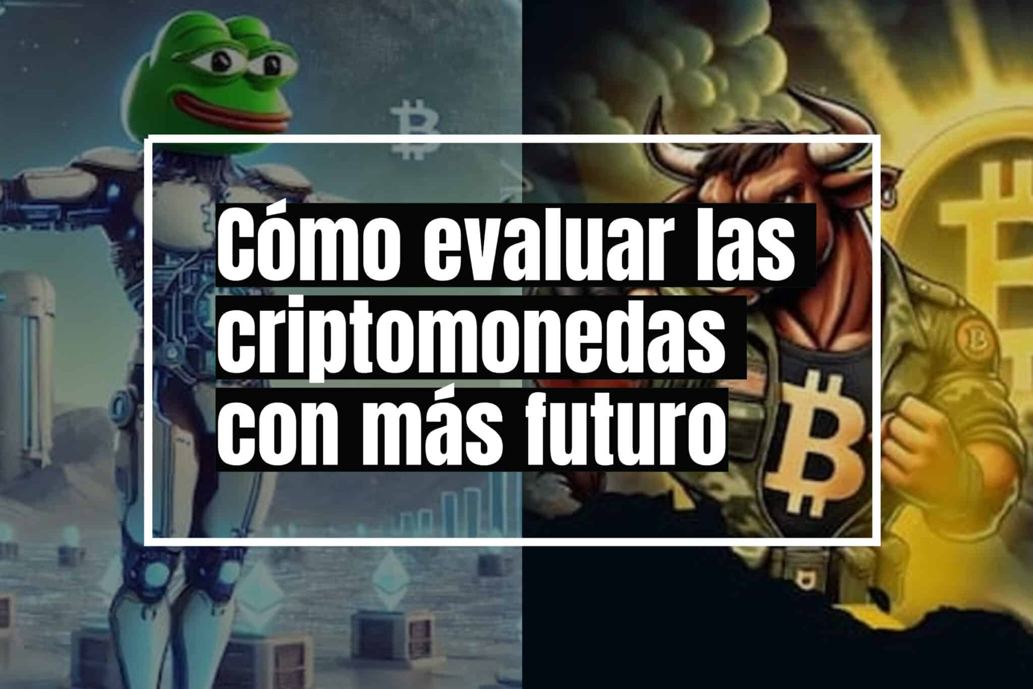Cómo evaluar las criptomonedas con más futuro