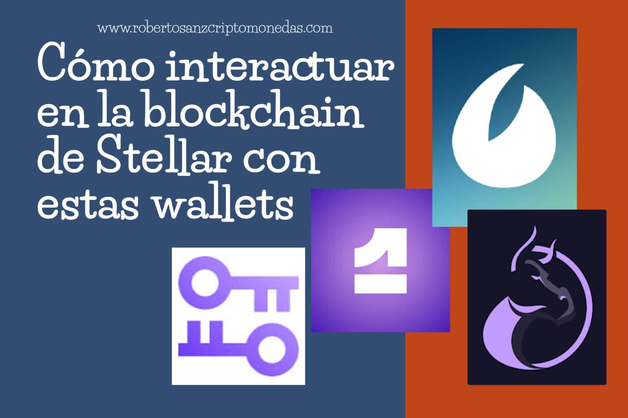 Cómo interactuar en la blockchain de Stellar con estas wallets