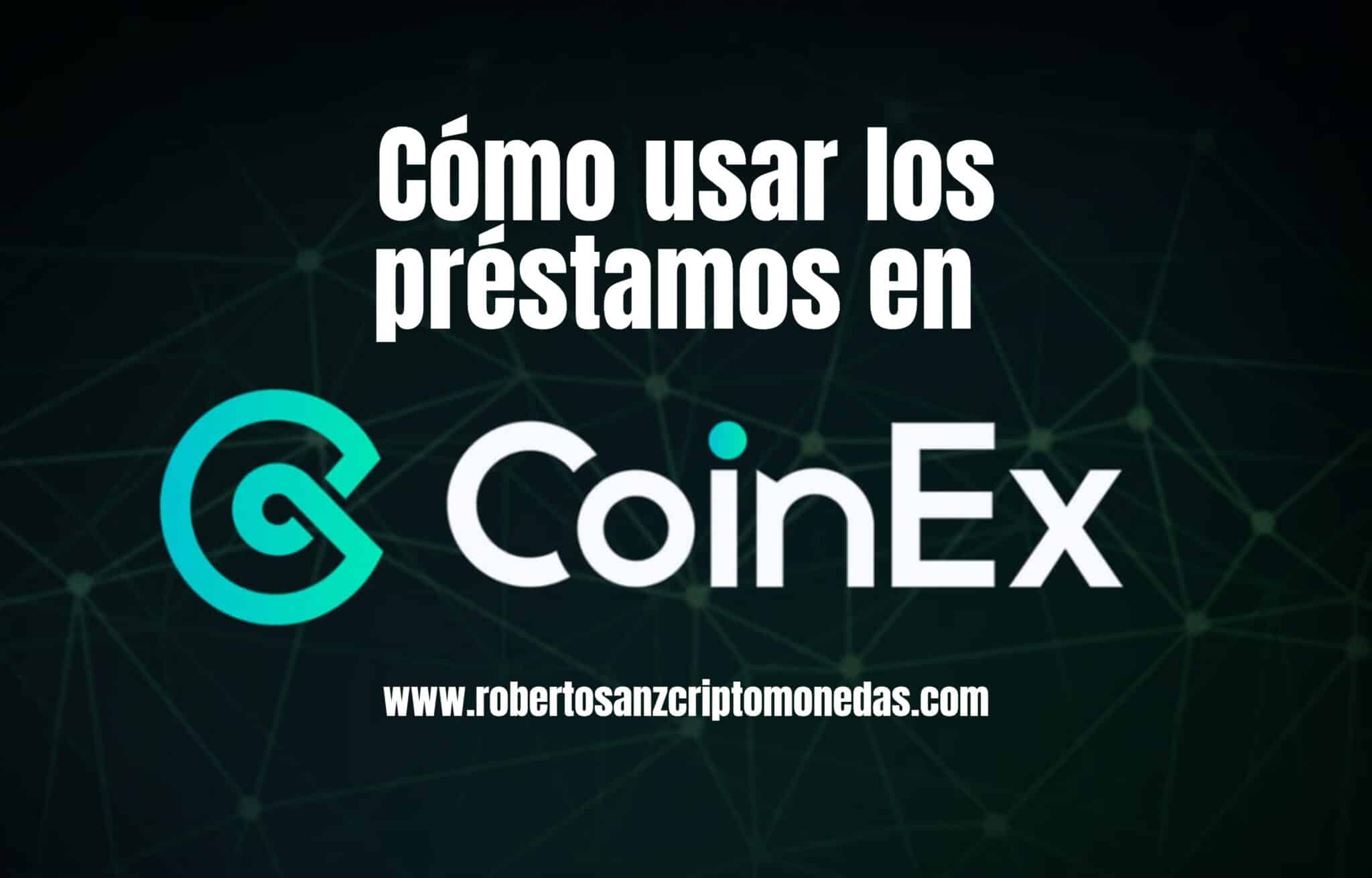 Cómo usar los préstamos en Coinex