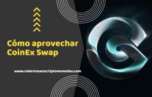 como aprovechar coinexswap