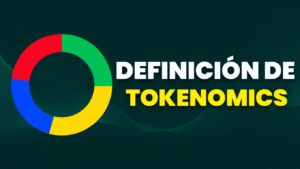 Definición de Tokenomics, qué es y cómo evaluarlo